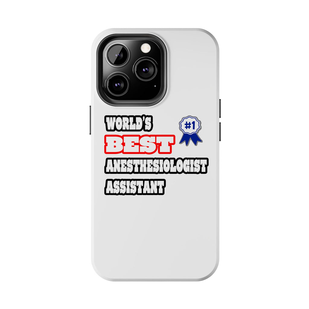 World's Best Anesthesiologist Assistant - Tough Phone Cases