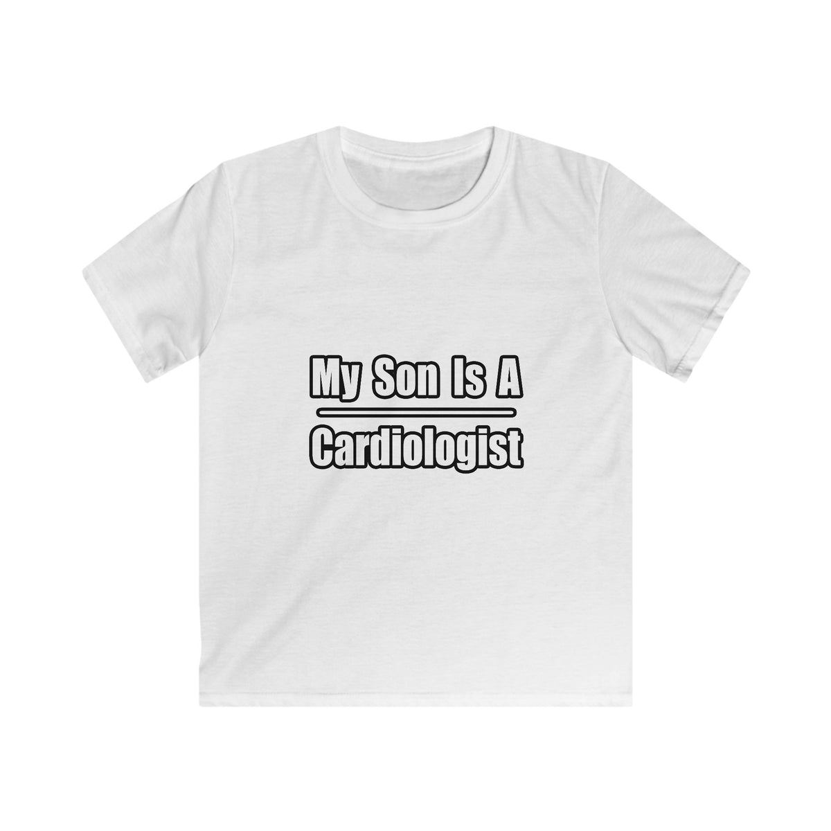 My Son Is A Cardiologist - Kids Softstyle Tee