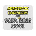 Aerospace Engineers Are Sofa King Cool - Mouse Pad (Rectangle)
