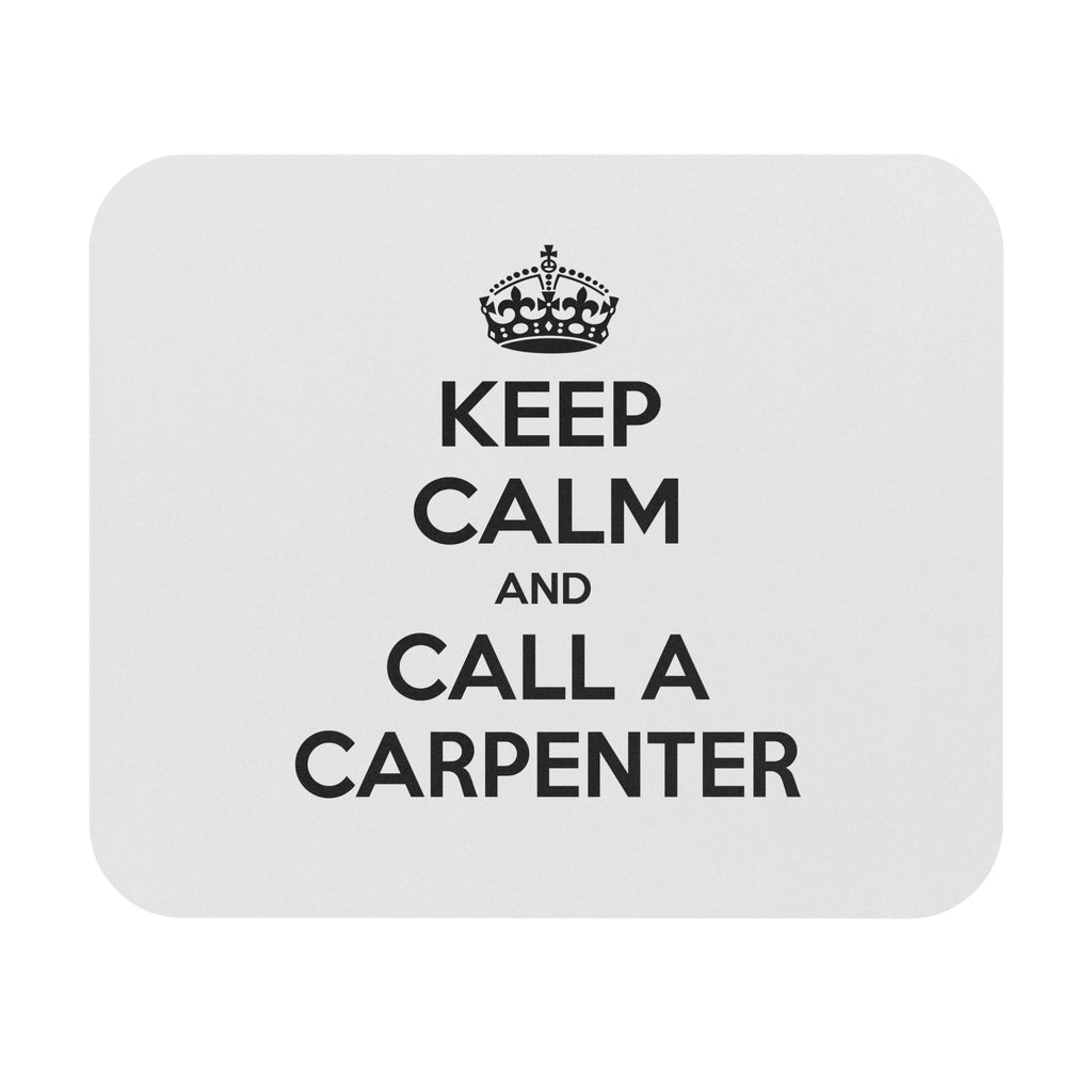 Keep Calm and Call a Carpenter - Mouse Pad (Rectangle)