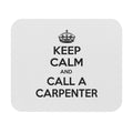 Keep Calm and Call a Carpenter - Mouse Pad (Rectangle)