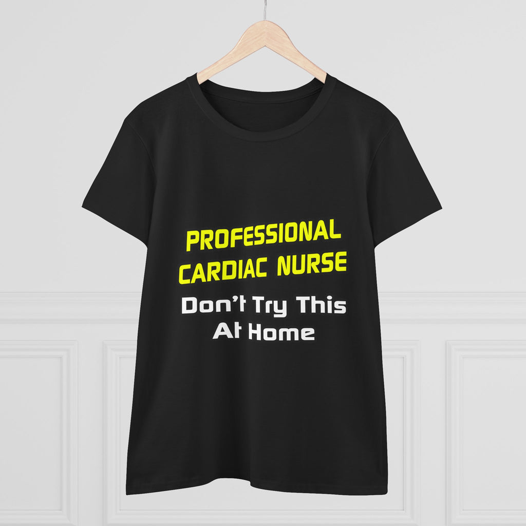 Professional Cardiac Nurse .. Joke - Women's Midweight Cotton Tee