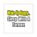 Sleep With a Farmer - Square Stickers