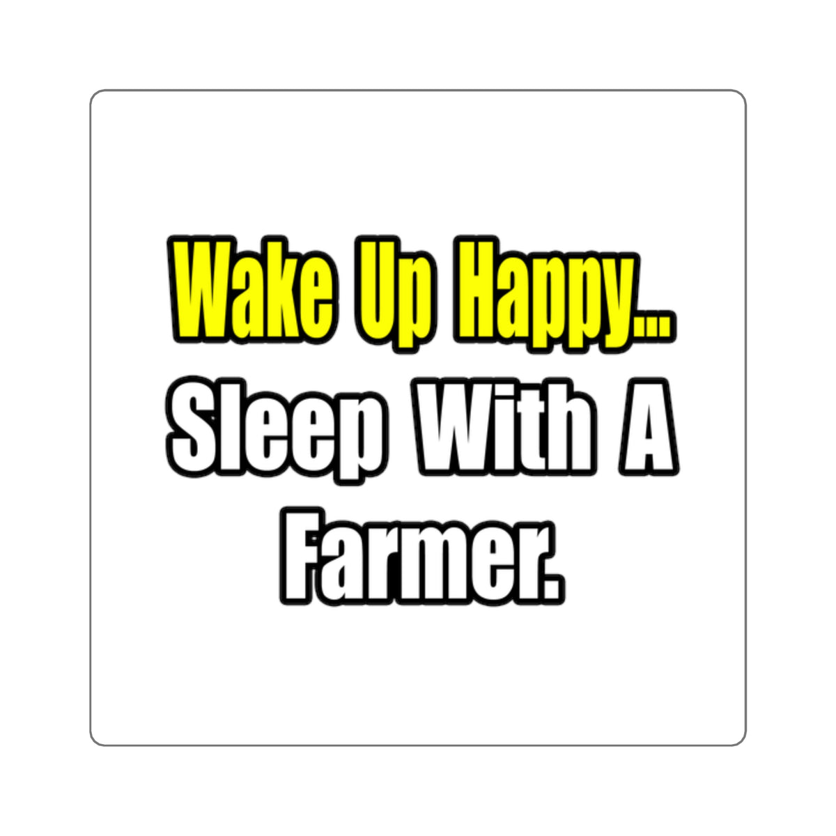 Sleep With a Farmer - Square Stickers