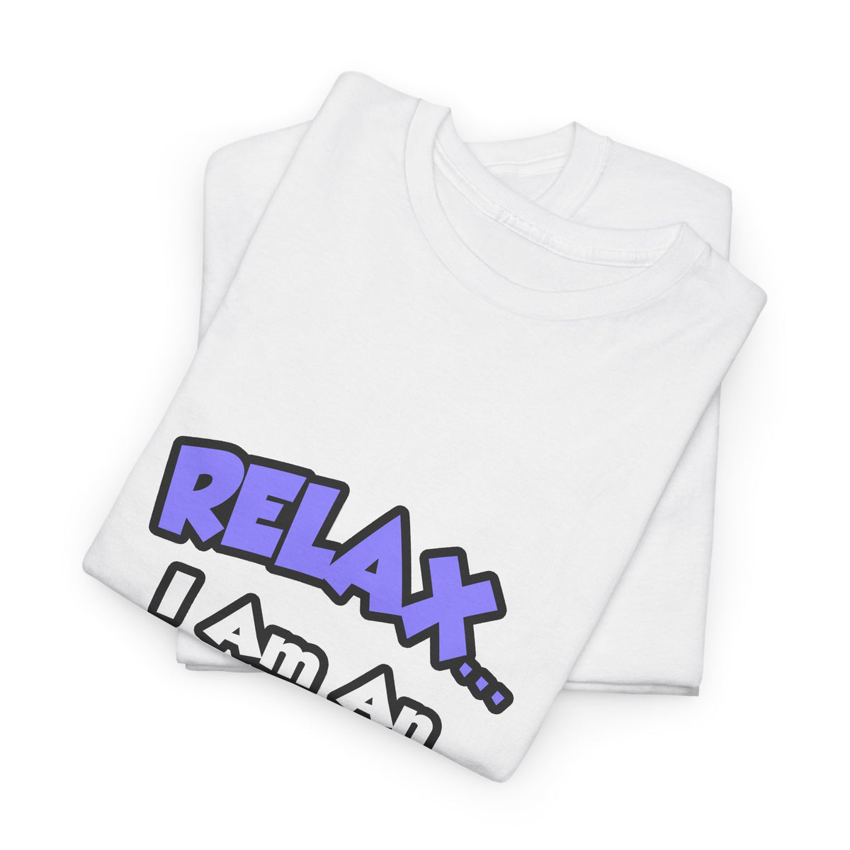 Relax ... I Am An Entomologist - Unisex Heavy Cotton Tee