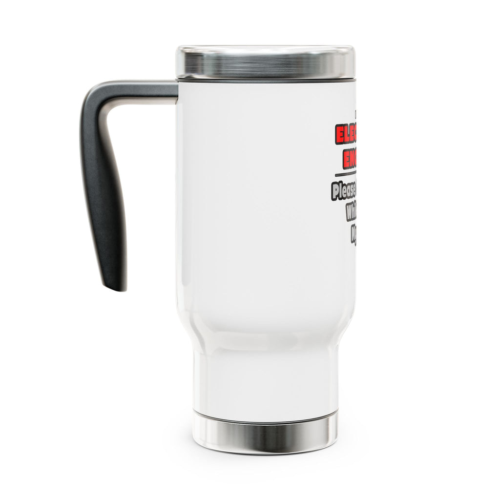 Electrical Engineer...Work My Magic - Stainless Steel Travel Mug with Handle, 14oz
