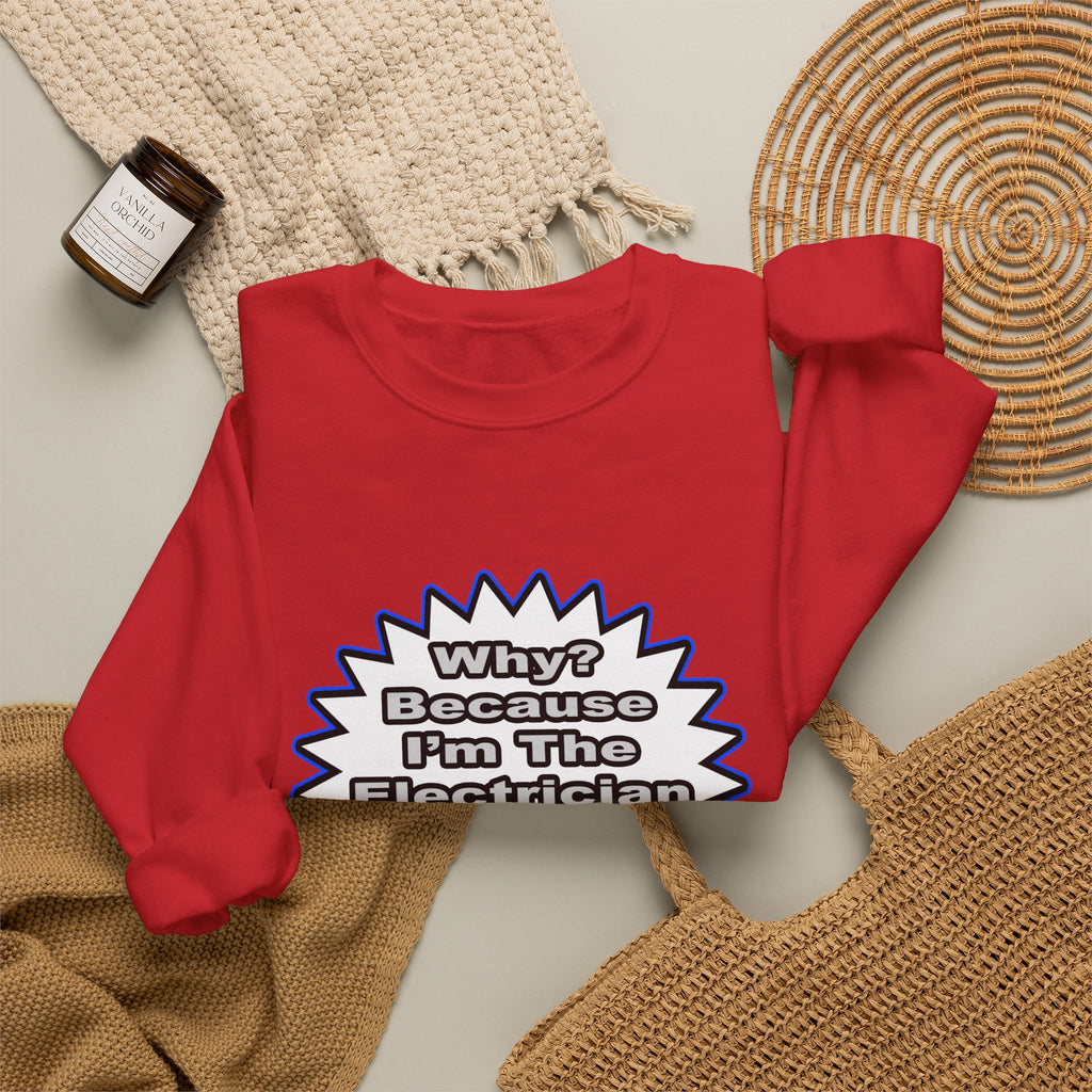 Electrician...Because I Said So - Unisex Heavy Blend™ Crewneck Sweatshirt
