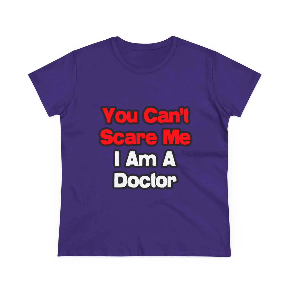You Can't Scare Me...Doctor - Women's Midweight Cotton Tee