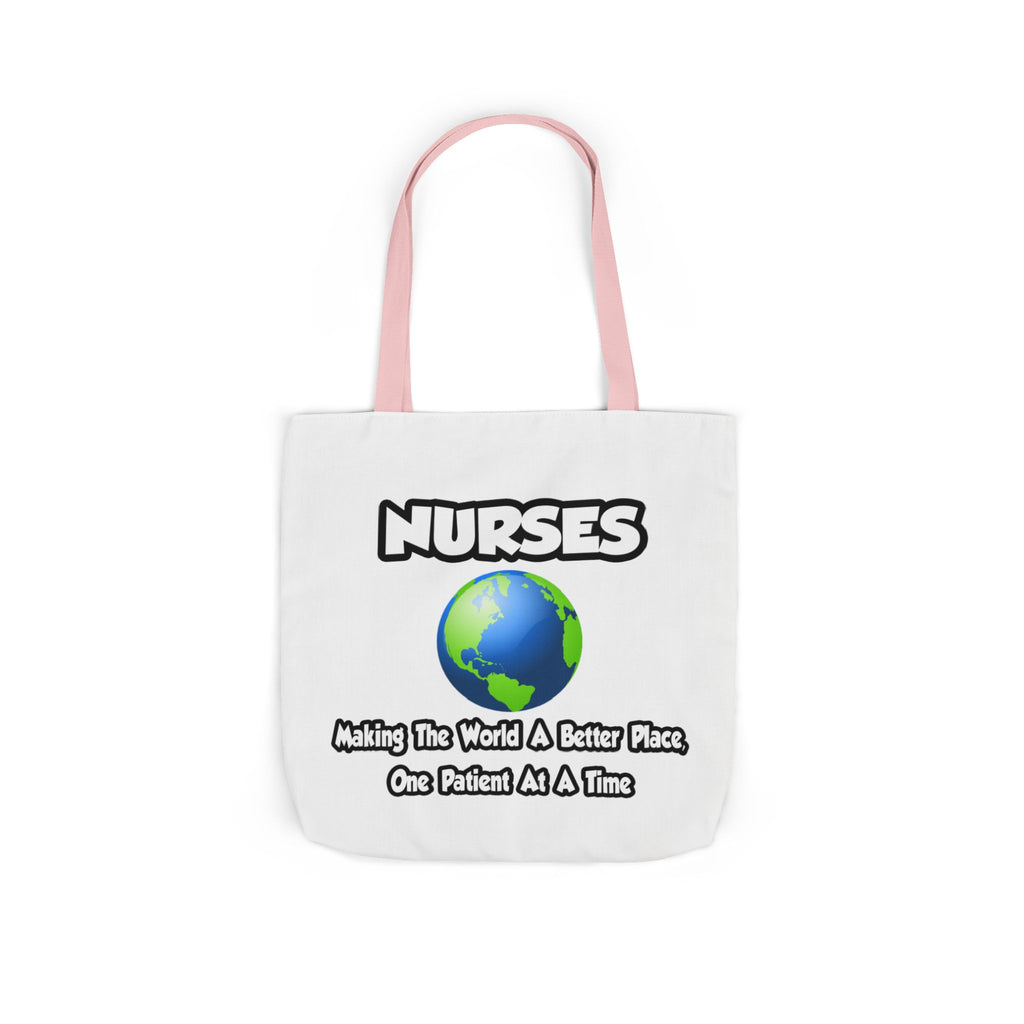 Nurses...Making the World a Better Place - Canvas Tote Bag, 5-Color Straps