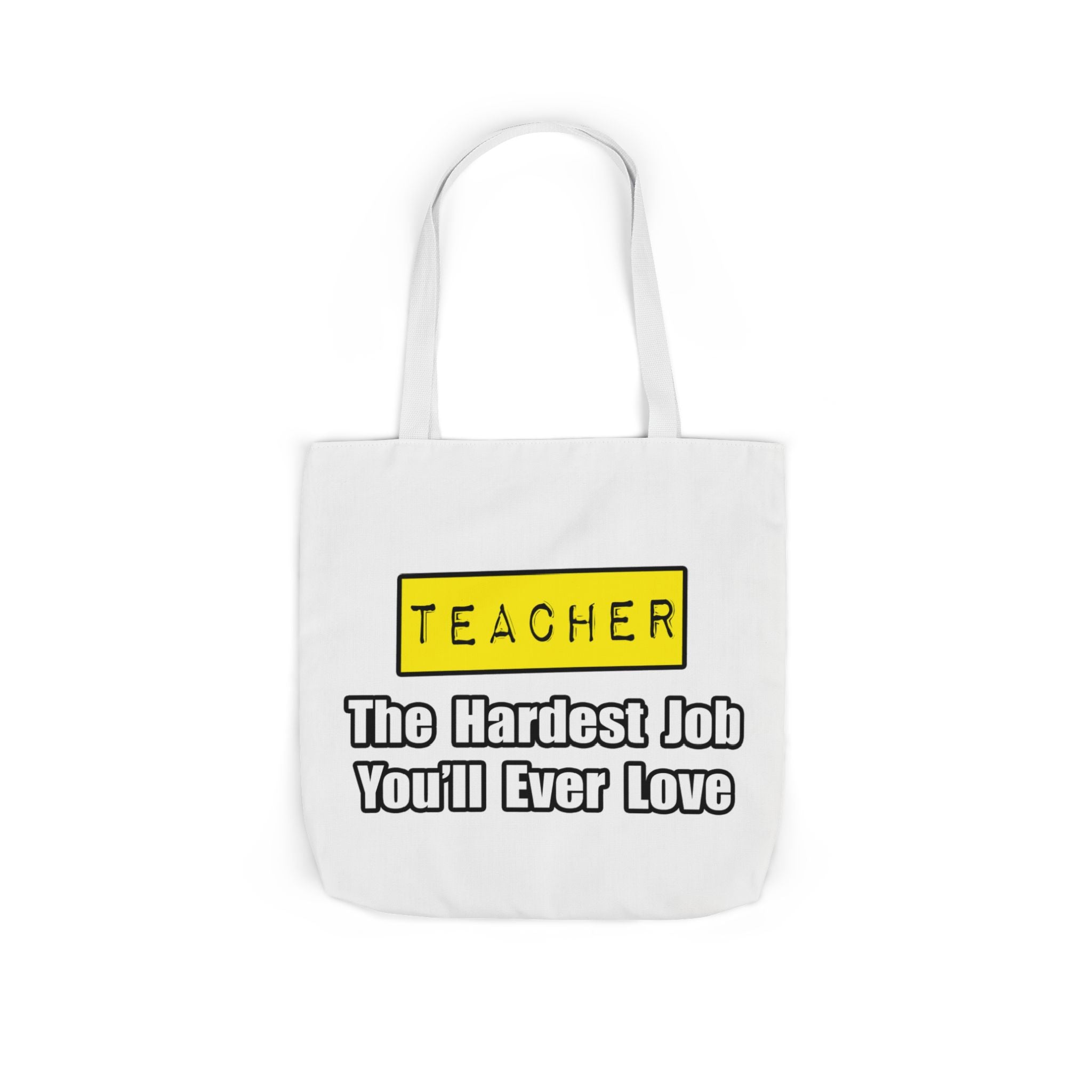 Teacher...Hardest Job You'll Ever Love - Canvas Tote Bag, 5-Color Straps