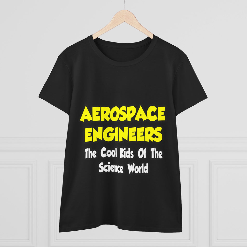 Aerospace Engineers...Cool Kids of Sci World - Women's Midweight Cotton Tee