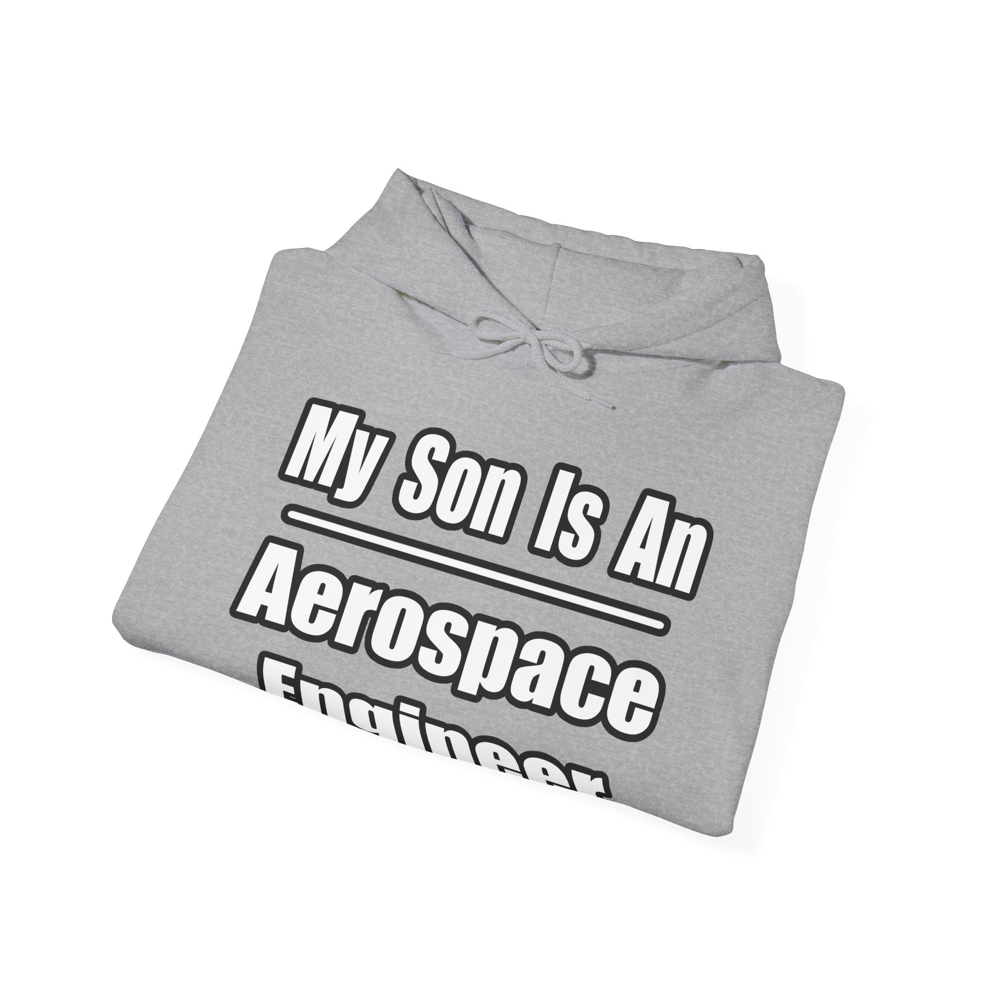 My Son Is An Aerospace Engineer - Unisex Heavy Blend™ Hooded Sweatshirt