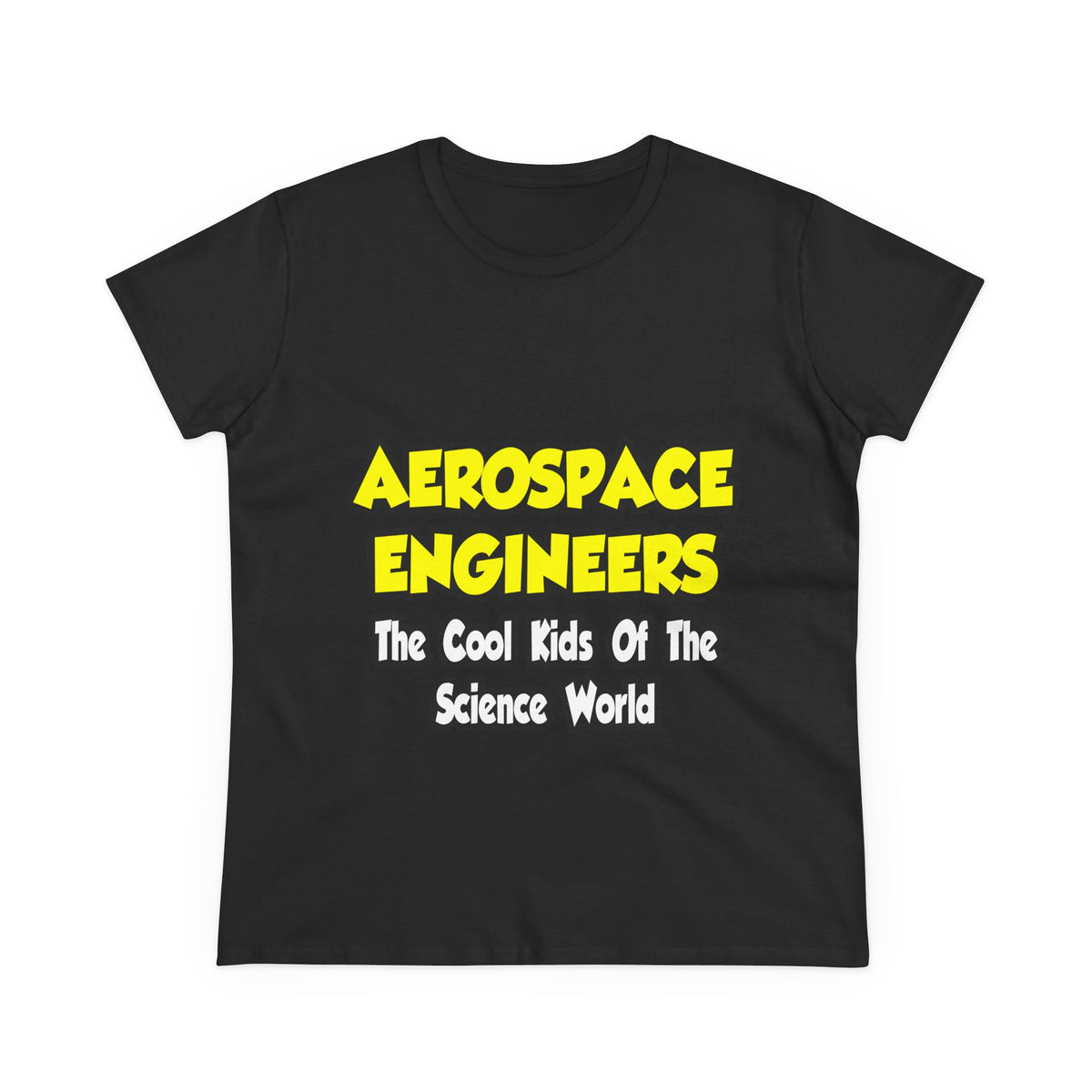 Aerospace Engineers...Cool Kids of Sci World - Women's Midweight Cotton Tee