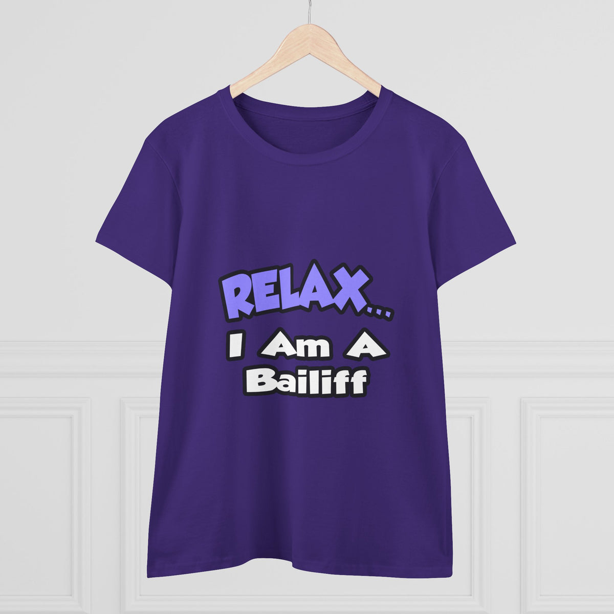 Relax ... I Am A Bailiff - Women's Midweight Cotton Tee
