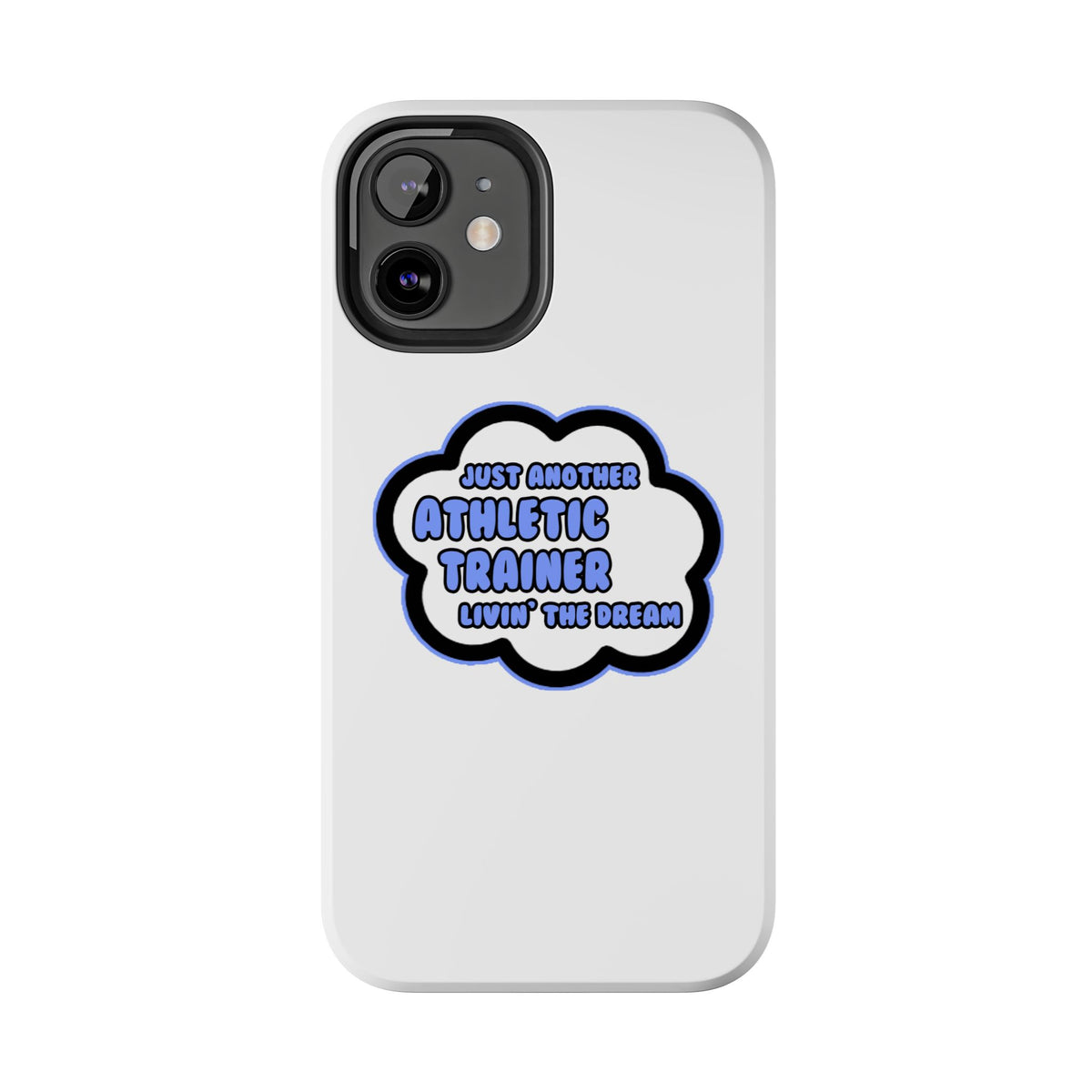 Athletic Trainer .. Livin' The Dream - Tough Phone Cases