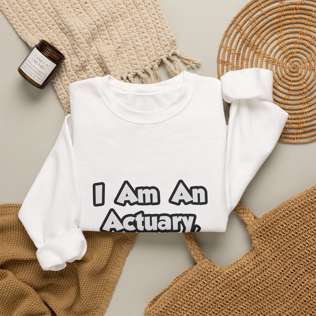 I Am An Actuary, Therefore I Drink - Unisex Heavy Blend™ Crewneck Sweatshirt