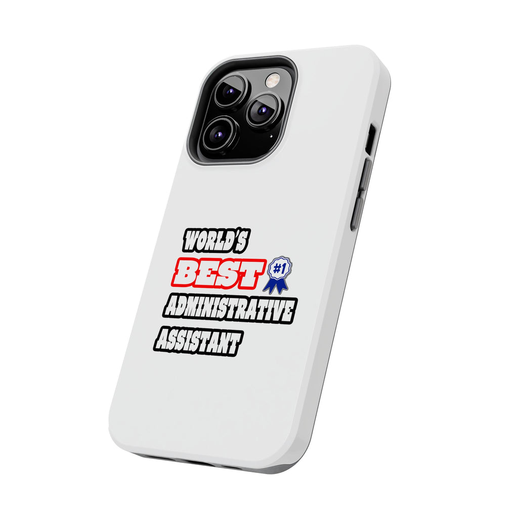 World's Best Administrative Assistant - Tough Phone Cases