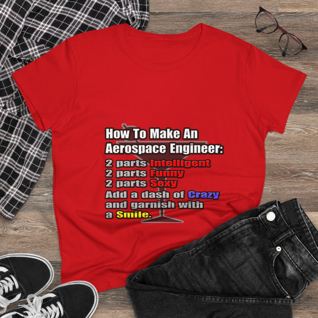 How To Make an Aerospace Engineer - Women's Midweight Cotton Tee