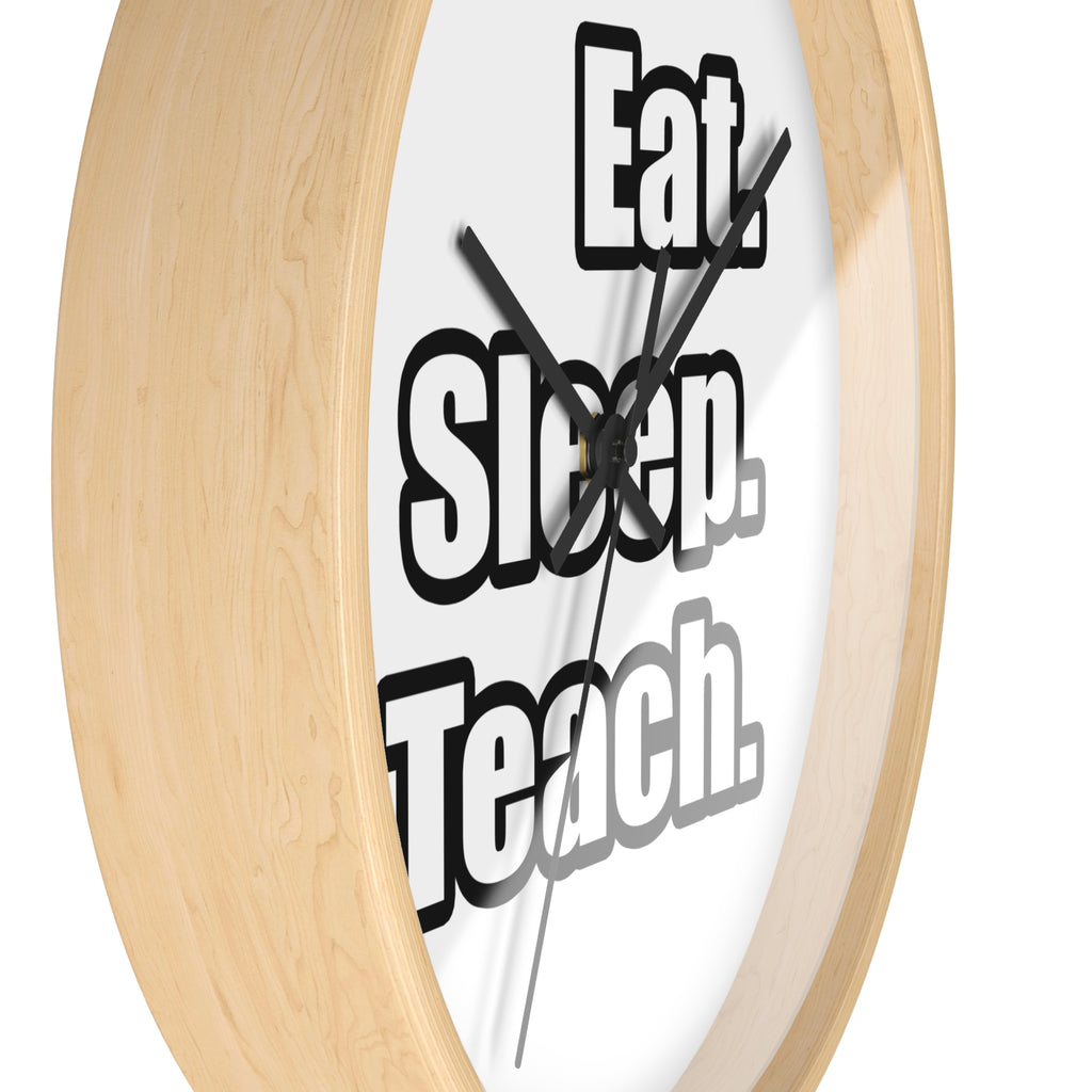 eat sleep teach - Wall Clock