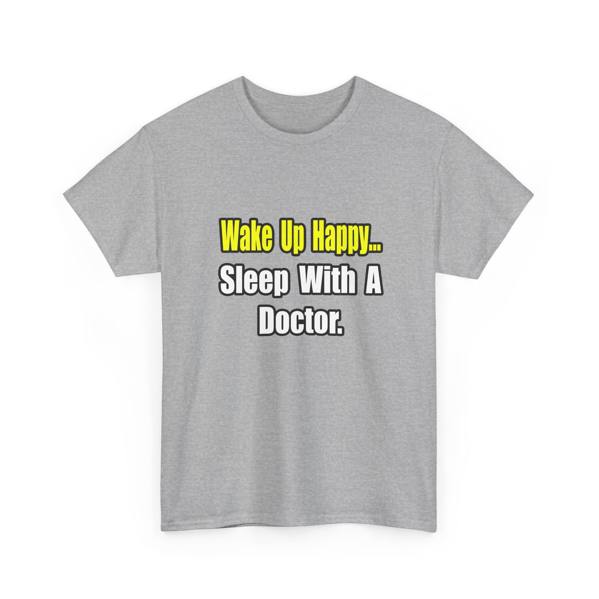 Sleep With Doctor - Unisex Heavy Cotton Tee