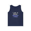I Am A Doctor, Therefore I Drink - Unisex Heavy Cotton Tank Top
