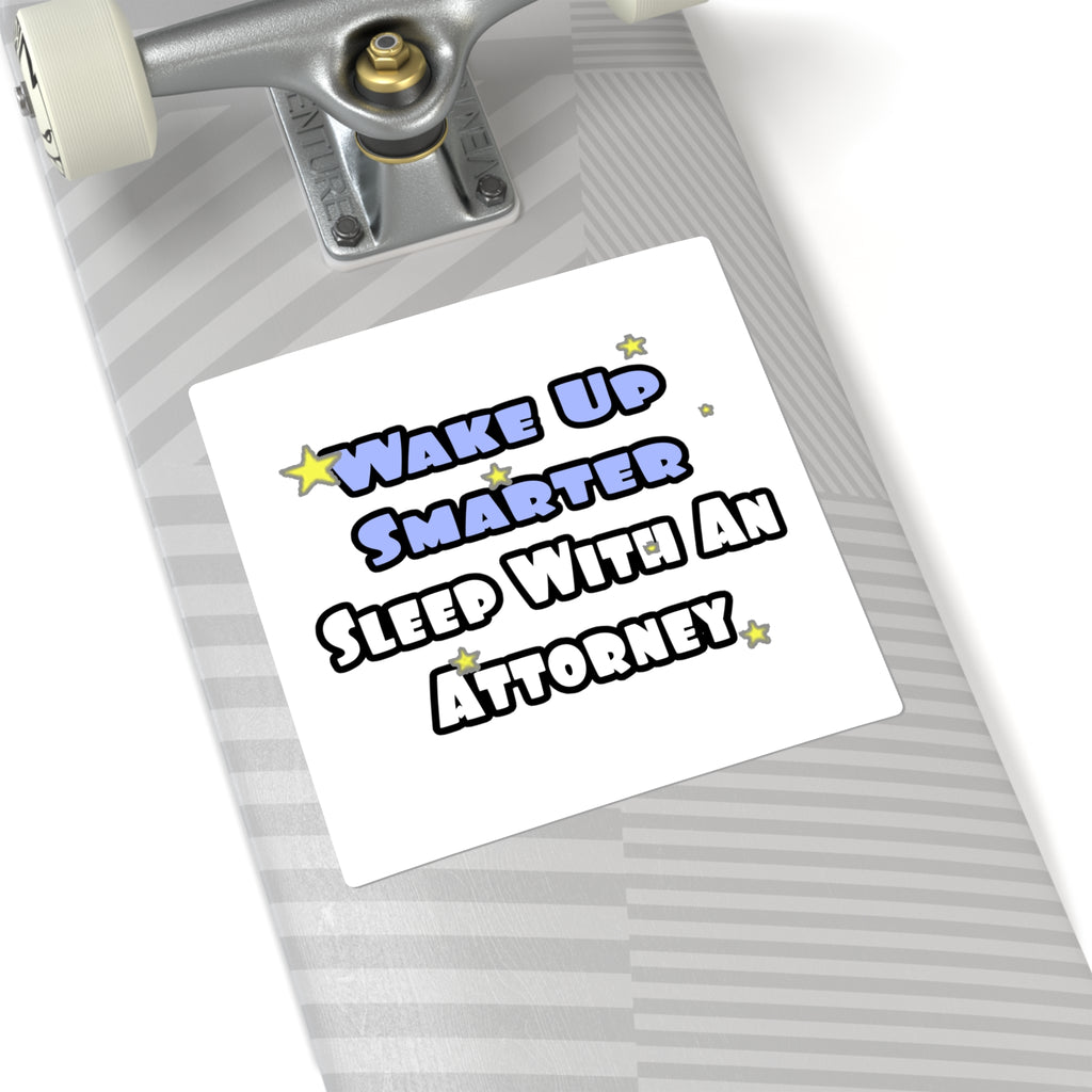 Wake Up Smarter...Sleep With an Attorney - Square Stickers