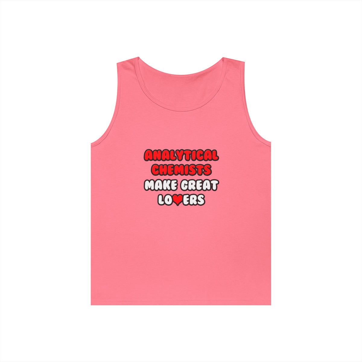 Analytical Chemists Make Great Lovers - Unisex Heavy Cotton Tank Top