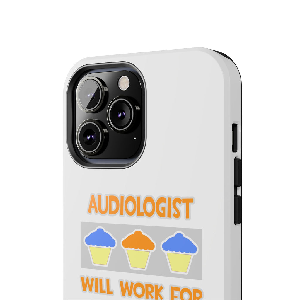 Audiologist ... Will Work For Cupcakes - Tough Phone Cases