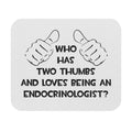 Two Thumbs and Loves Being an Endocrinologist - Mouse Pad (Rectangle)