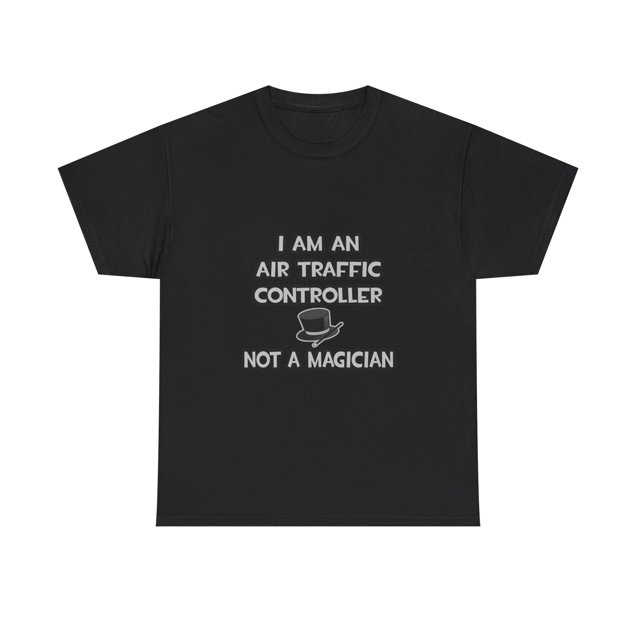 Air Traffic Controller ... Not A Magician - Unisex Heavy Cotton Tee