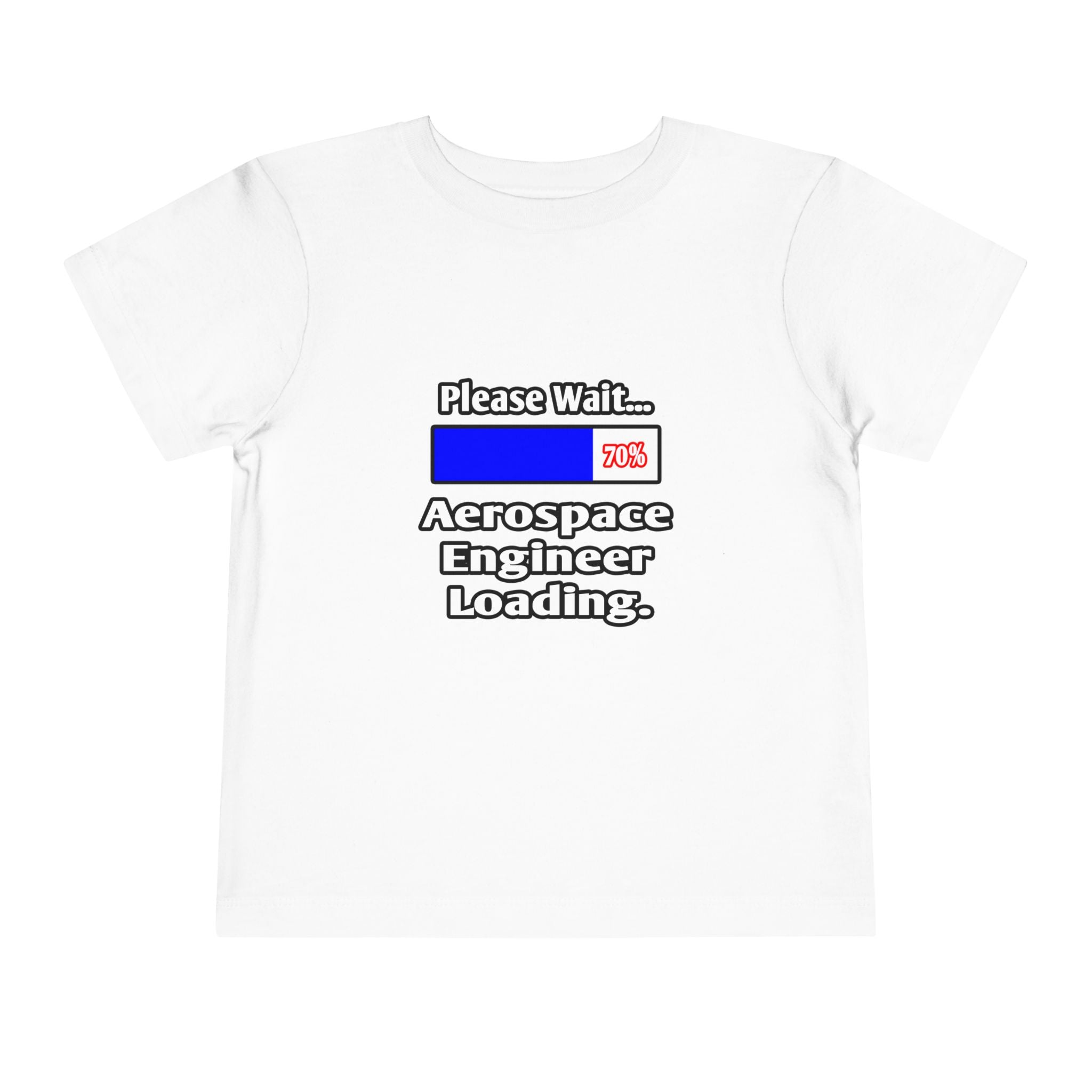 Please Wait...Aerospace Engineer Loading - Toddler Short Sleeve Tee