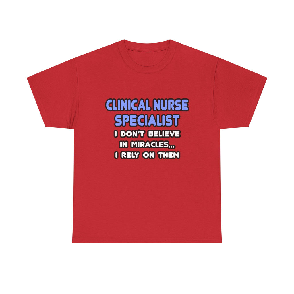 Miracles and Clinical Nurse Specialists - Unisex Heavy Cotton Tee