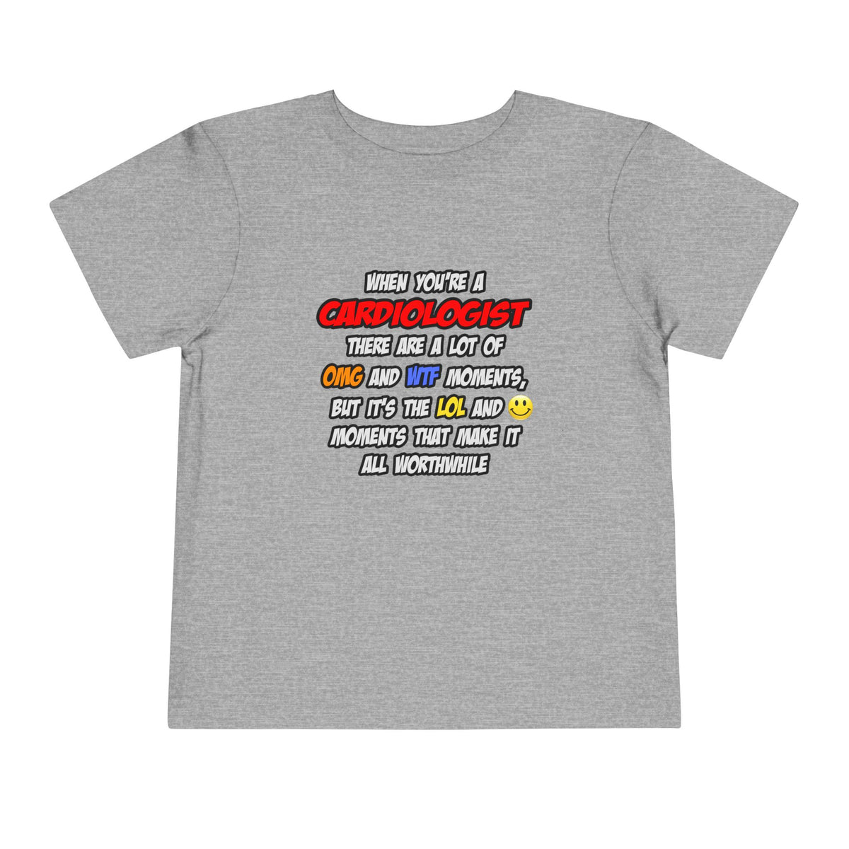 Cardiologist .. OMG WTF LOL - Toddler Short Sleeve Tee