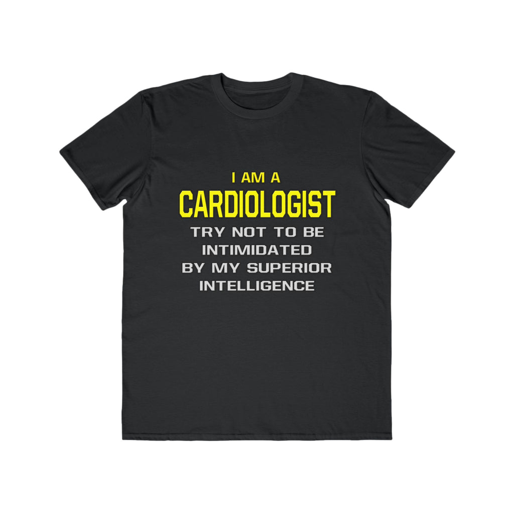 Cardiologist...Superior Intelligence - Men's Lightweight Fashion Tee