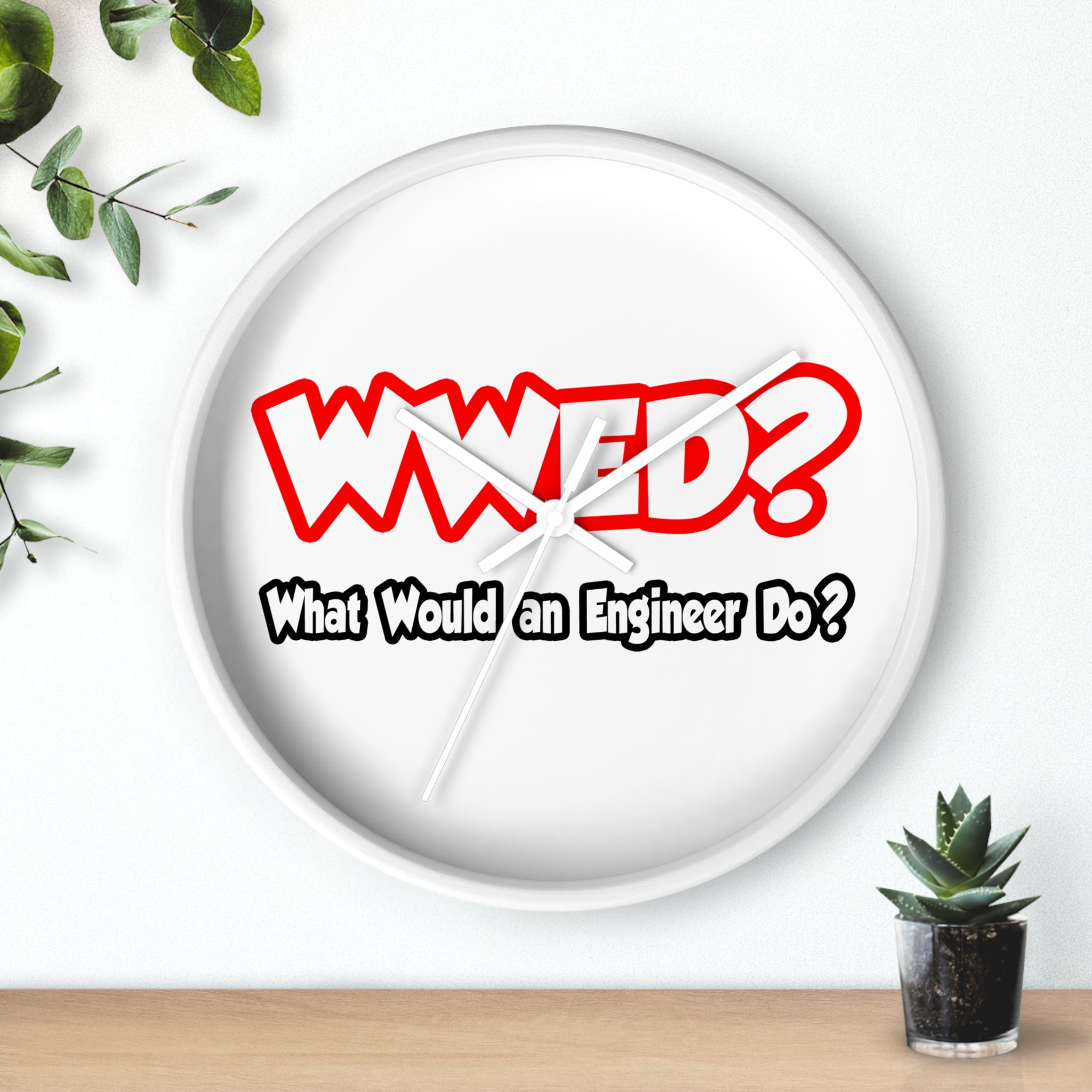 WWED...What Would an Engineer Do - Wall Clock