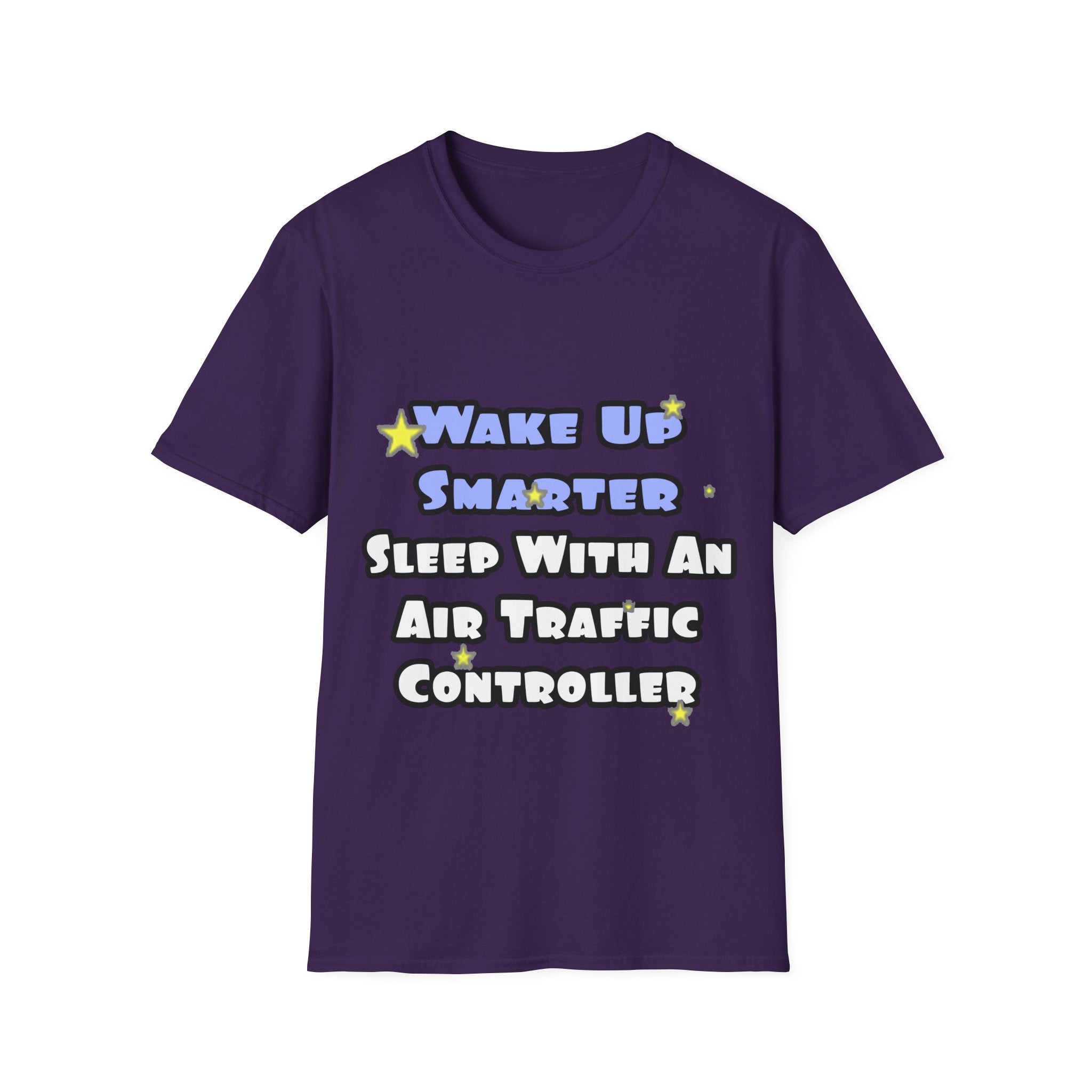 Wake Up Smarter...Sleep With an Air Traffic Controller - Unisex Softstyle T-Shirt