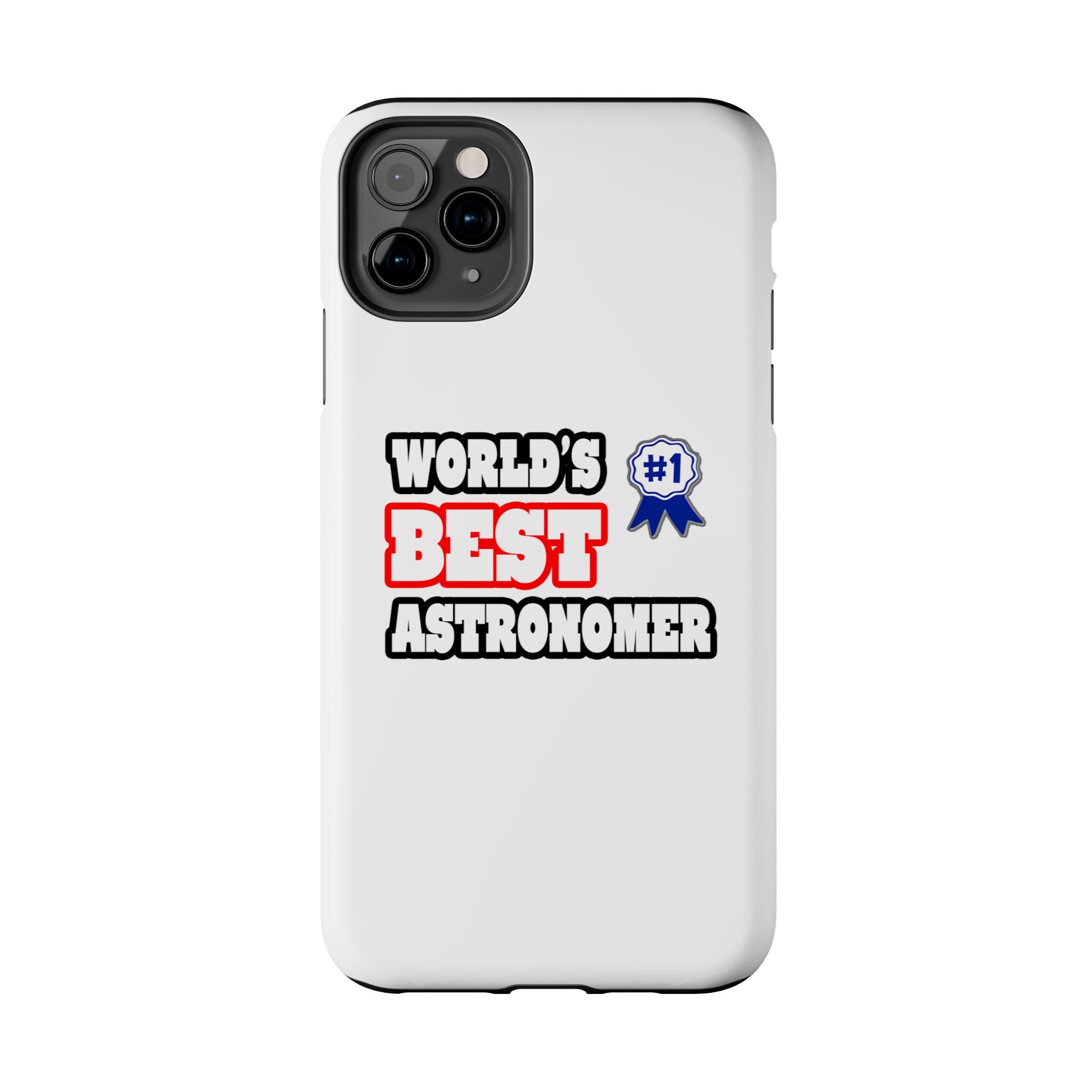 World's Best Astronomer - Tough Phone Cases
