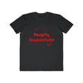 Naughty Acupuncturist - Men's Lightweight Fashion Tee