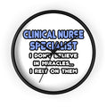 Miracles and Clinical Nurse Specialists - Wall Clock