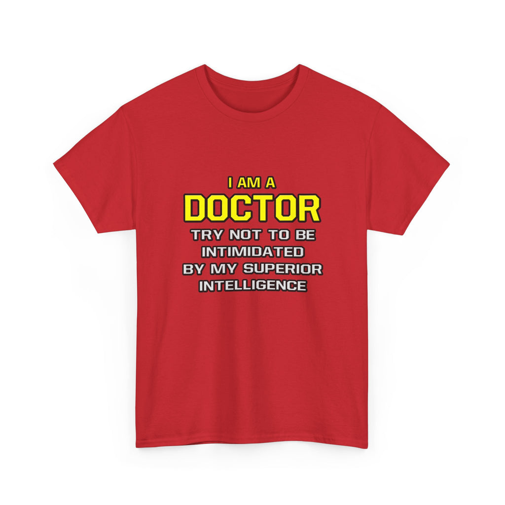 Doctor...Superior Intelligence - Unisex Heavy Cotton Tee