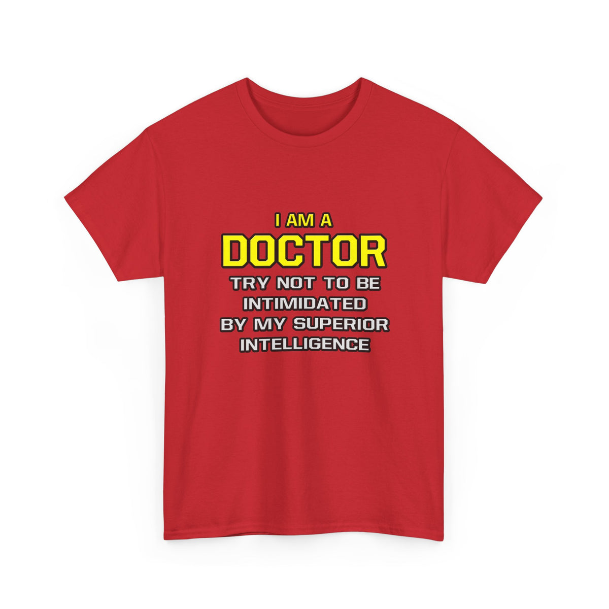Doctor...Superior Intelligence - Unisex Heavy Cotton Tee