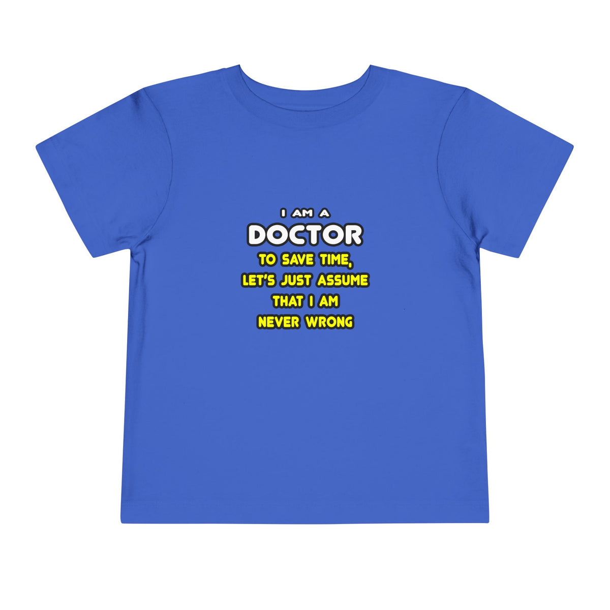 Funny Doctor T Shirts and Gifts - Toddler Short Sleeve Tee