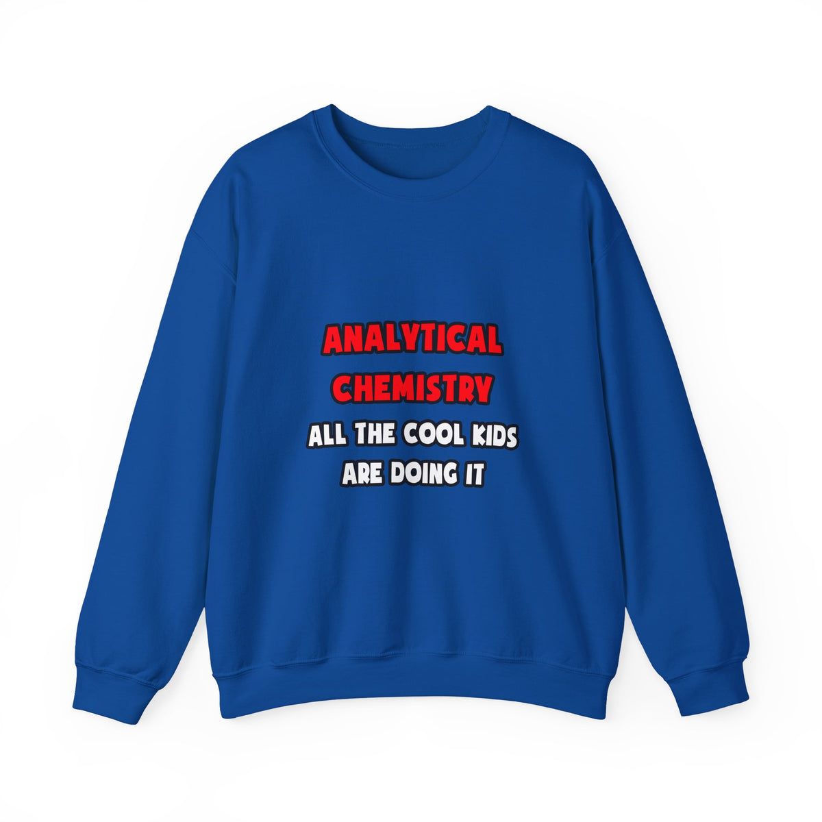 Funny Analytical Chemist Shirts - Unisex Heavy Blend™ Crewneck Sweatshirt