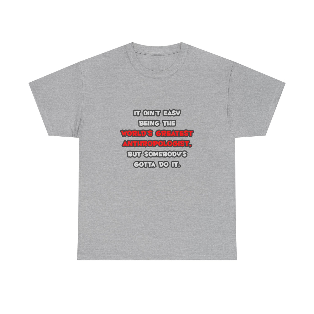 World's Greatest Anthropologist Joke - Unisex Heavy Cotton Tee