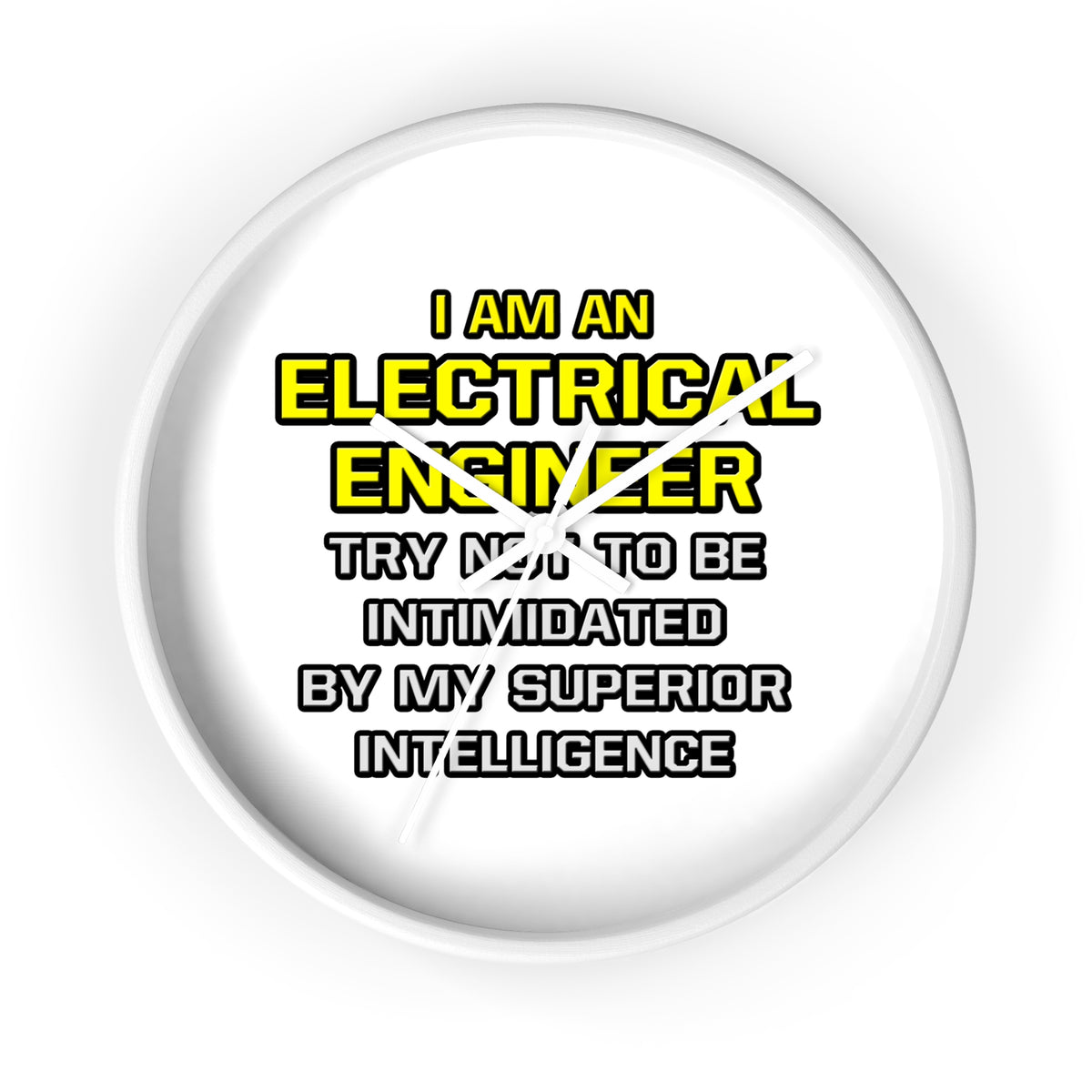 Electrical Engineer...Superior Intelligence - Wall Clock