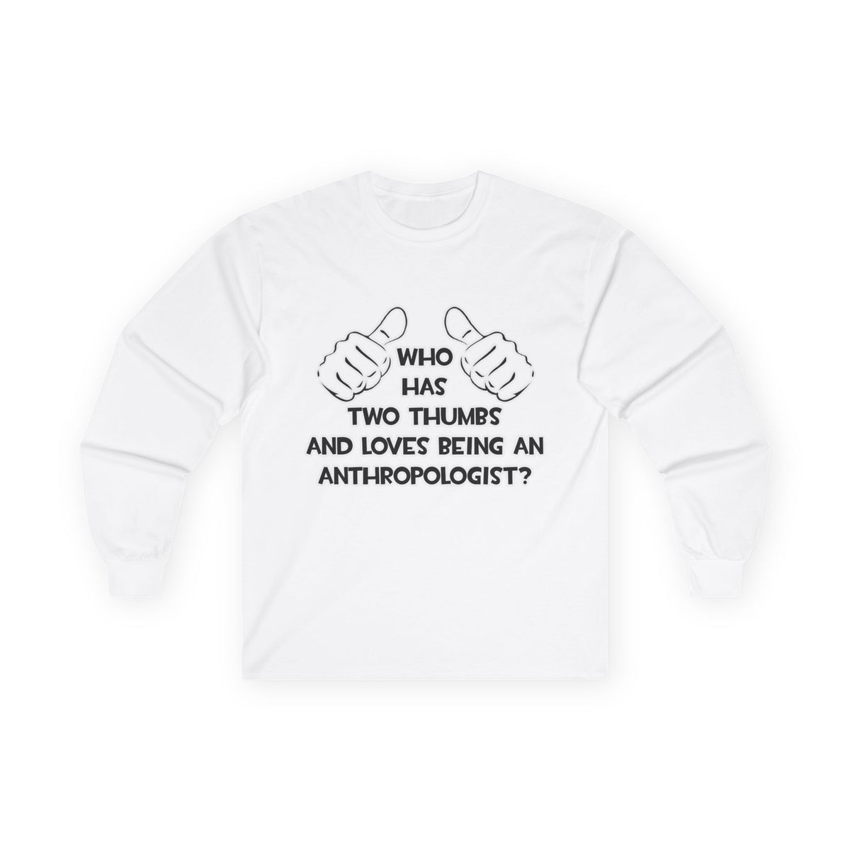 Two Thumbs and Loves Being an Anthropologist - Unisex Ultra Cotton Long Sleeve Tee