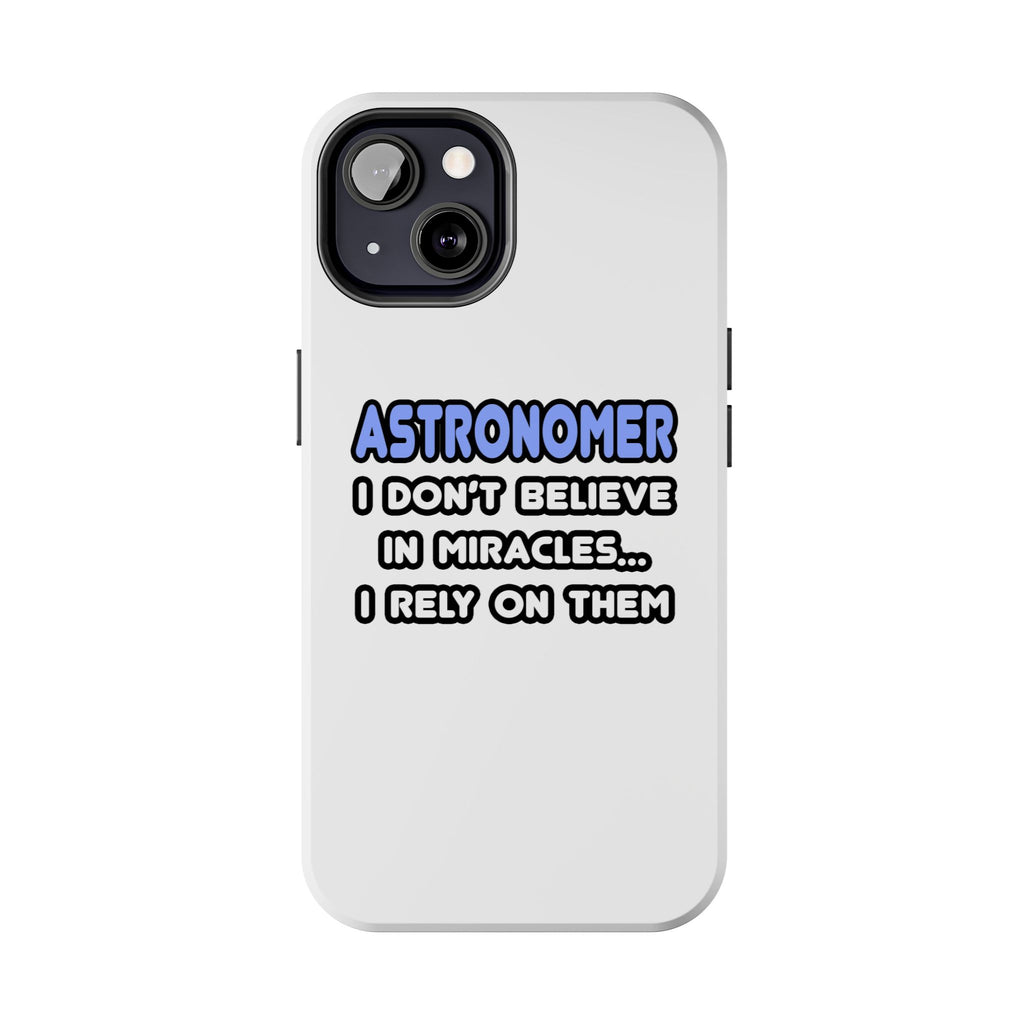 Miracles and Astronomers - Tough Phone Cases