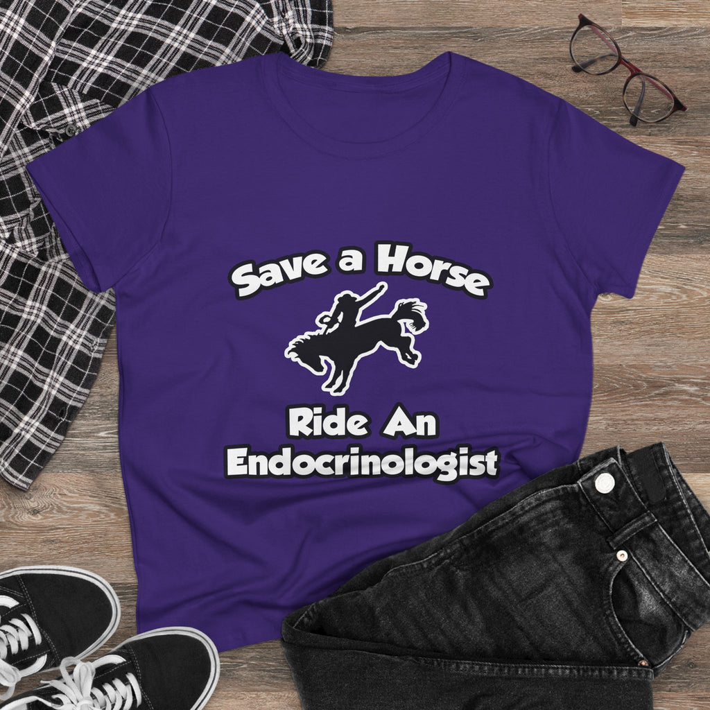 Save a Horse, Ride an Endocrinologist - Women's Midweight Cotton Tee
