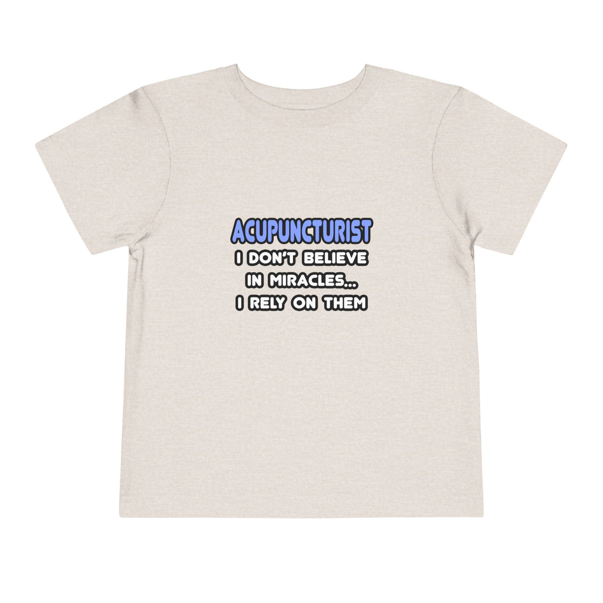 Miracles and Acupuncturists - Toddler Short Sleeve Tee