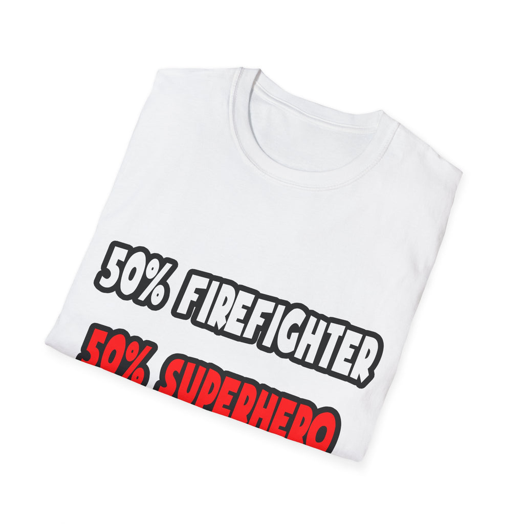 Half Firefighter ... Half Superhero - Unisex Softstyle T-Shirt